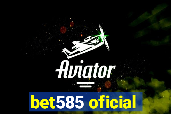 bet585 oficial